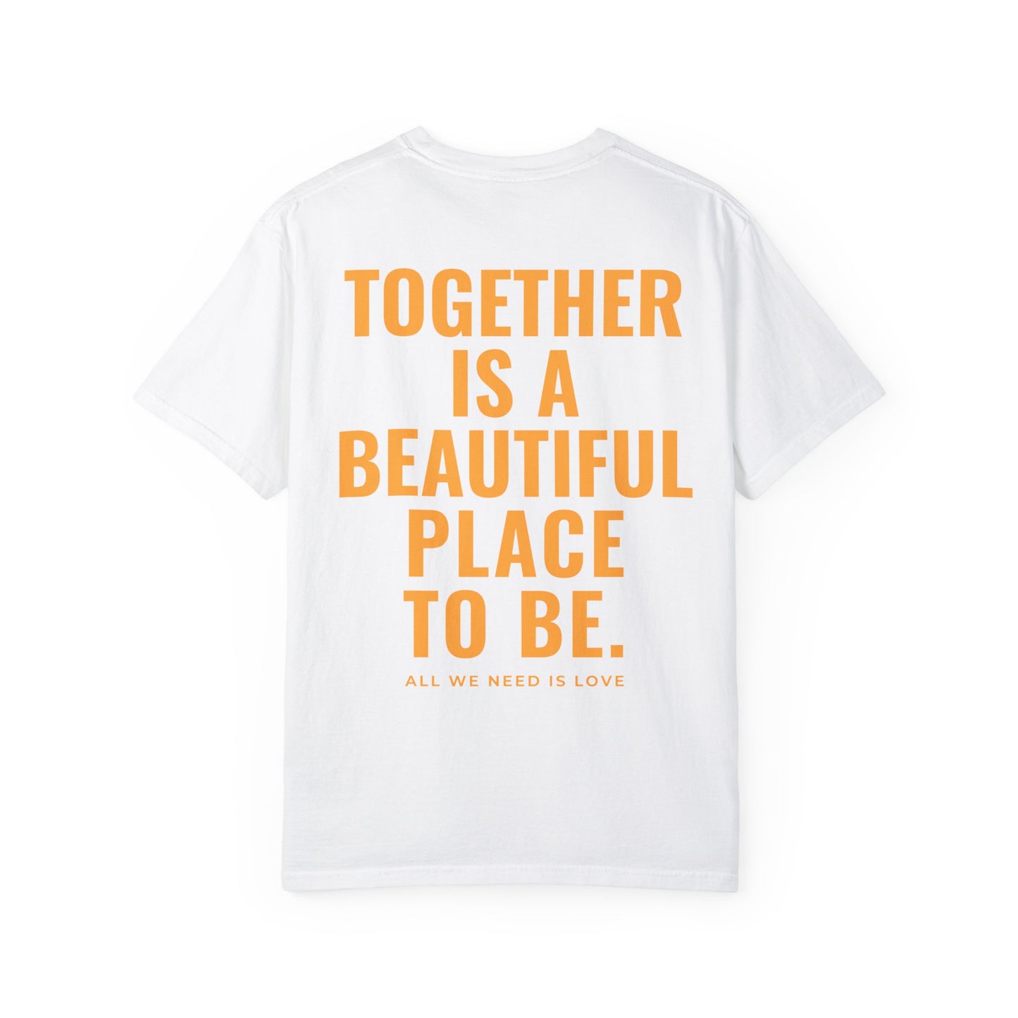 Together is a Beautiful Place to Be T- WHITE
