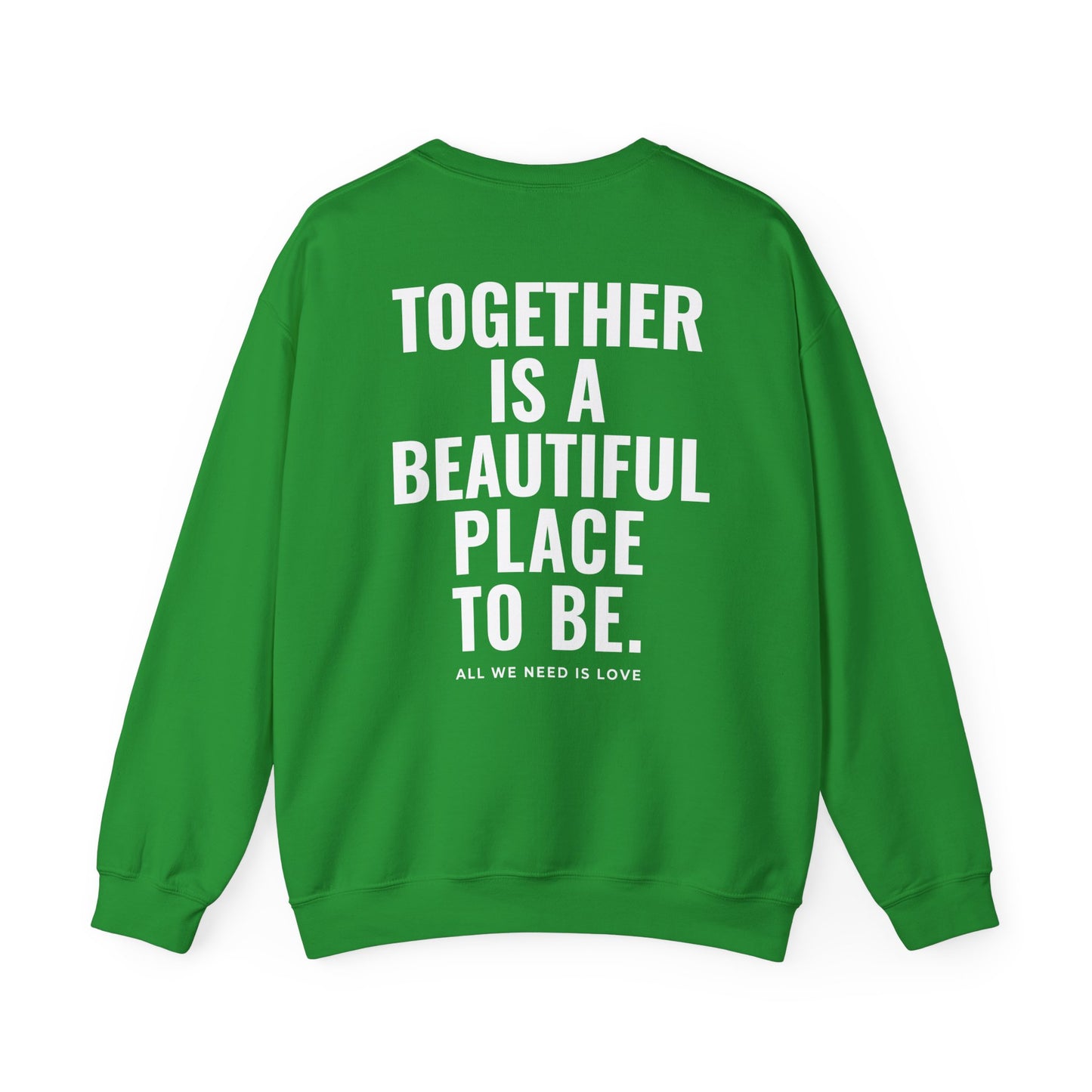 Together is a Beautiful Place to Be GREEN