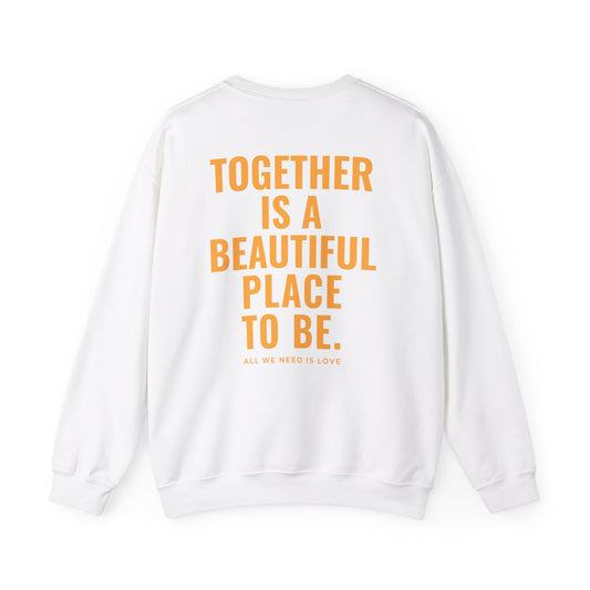 Together is a Beautiful Place to Be Crewneck Sweatshirt WHITE